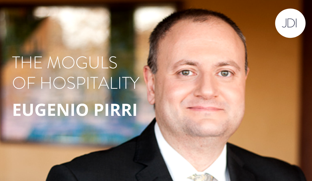 Eugenio Pirri – The Moguls of Hospitality