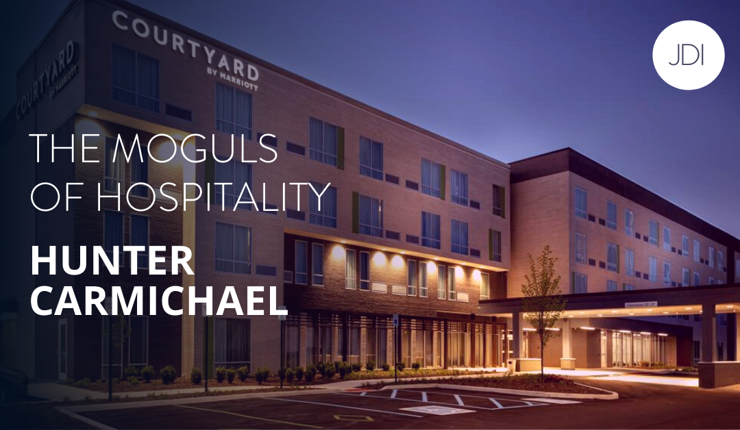 Hunter Carmichael – The Moguls of Hospitality